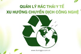Quản Lý Rác Thải Y Tế - Xu Hướng Chuyển Dịch Công Nghệ