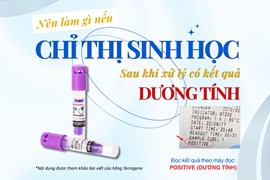 Nên Làm Gì Khi Chỉ Thị Sinh Học Sau Khi Xử Lý Có Kết Quả Dương Tính