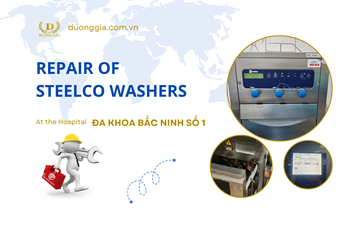Repair of Steelco Washer Disinfector at Bac Ninh General Hospital