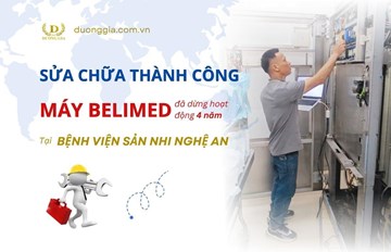 Sữa Chữa Máy Belimed Dừng Hoạt Động 4 Năm Tại BV Sản Nhi Nghệ An