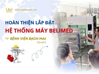 Hoàn Thiện Lắp Đặt Hệ Thống Máy Rửa Belimed Tại Bệnh Viện Bạch Mai Cơ Sở 2