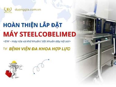 Lắp đặt máy tiệt khuẩn ống nội soi EW SteelcoBelimed Tại BV Hợp Lực